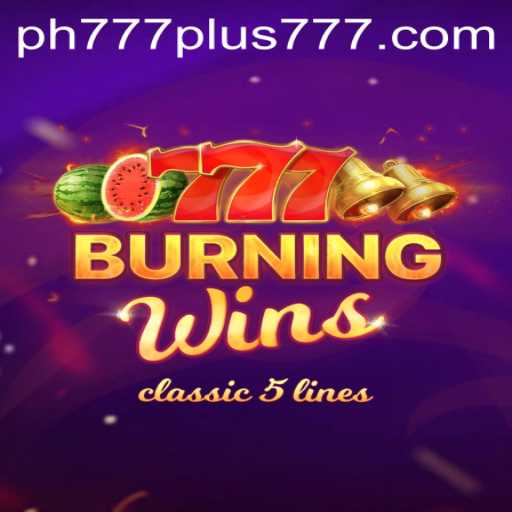 Exploring the Excitement of BurningWins at Ph777 Plus