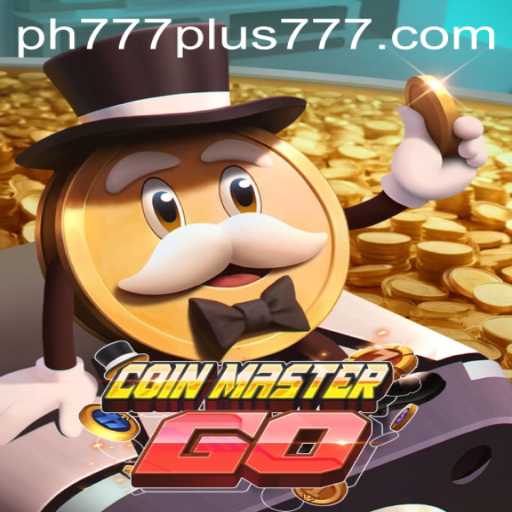 Navigating the World of CoinMasterGO with Ph777 Plus