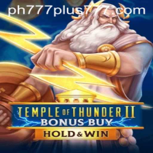Dive into the Excitement of Temple of Thunder II Bonus Buy with PH777 Plus